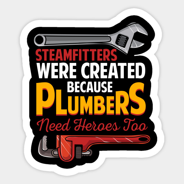 Plumber Pipelayer Plumbing Pipe Wrench Plumber Sticker TeePublic